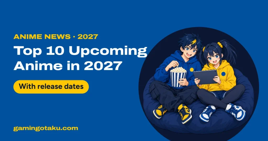 Top 10 upcoming anime in 2027 with release dates, featuring the Gaming Otaku Collector Kids watching anime