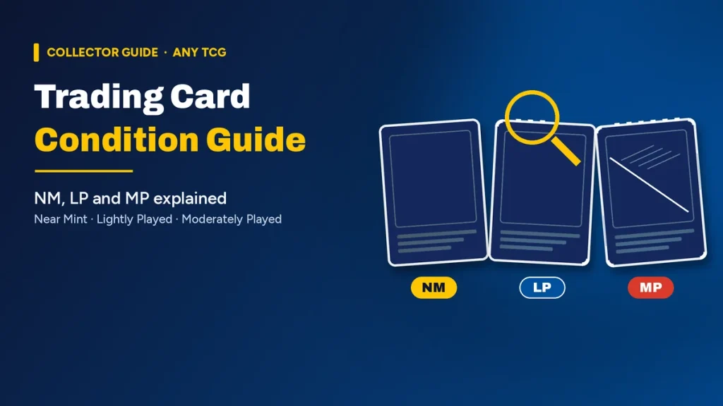 Trading card condition guide graphic with three blank cards tagged NM, LP and MP, showing increasing edge wear and a magnifier